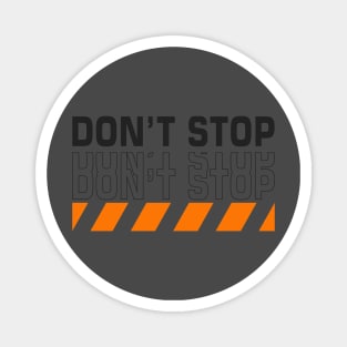 don't stop Magnet